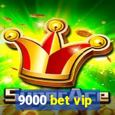 9000 bet vip